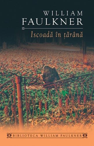 Iscoada in tarana - William Faulkner