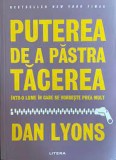 Puterea de a pastra tacerea intr-o lume in care se vorbeste prea mult - Dan Lyons