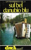Unknown Artist - Sul Bel Danubio Blu (La Fisarmonica Vol. 2), Caseta audio