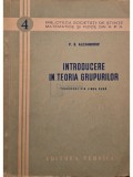 P. S. Alexandrov - Introducere in teoria grupurilor (Editia: 1954)