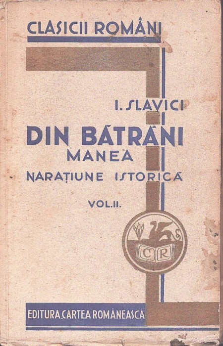 C9218SPN Din bătr&acirc;ni, Manea, narațiune istorică, volumul II de Ioan Slavici, 1930