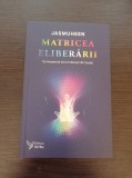 Jasmuheen - Matricea eliberarii