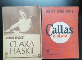 CALLAS: O viață - Pierre-Jean Remy * CLARA HASKIL - Jerome Spycket (2 vol.)