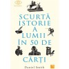 Scurta istorie a lumii in 50 de carti, Daniel Smith, Niculescu