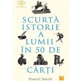 Scurta istorie a lumii in 50 de carti, Daniel Smith