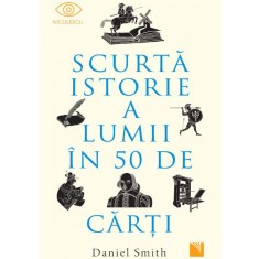 Scurta istorie a lumii in 50 de carti, Daniel Smith