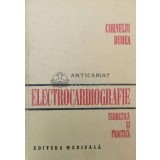Electrocardiografie teorectica si practica - 1981 - Corneliu Dudea ($P15)