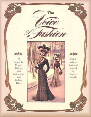 The Voice of Fashion: 79 Turn-of-the-Century Patterns with Instructions and Fashion Plates foto