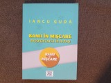 Iancu Guda Banii in miscare Prosperitatea 10 pasi carte economie autograf 2021