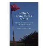 Twilight of American Sanity