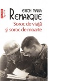 Soroc de viata si soroc de moarte (editie de buzunar) - Erich Maria Remarque, Emanoil Cerbu