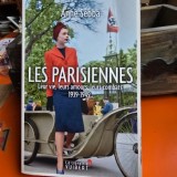 Les Parisiennes. Leur vie, leurs amours, leurs combats. 1939-1949 - Anne Sebba