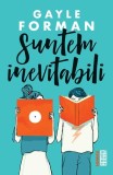 Suntem inevitabili - Paperback - Gayle Forman - Nemira