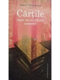 Dan C. Mihăilescu (ed.) - Cărțile care ne-au făcut oameni (editia 2010)