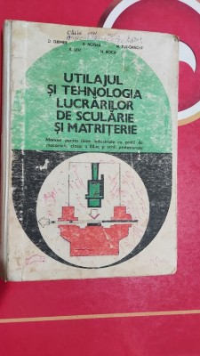 Utilajul si tehnologia lucrarilor de scularie si matriterie clasa A XII A DRIMER foto