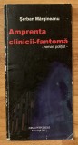 Amprenta clinicii-fantoma de Serban Margineanu