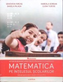 MATEMATICA PE INTELESUL SCOLARILOR-GENOVEVA FARCAS, DANIELA PALAGA, MARCELA, GORGAN, ELENA TUDOSE-273060