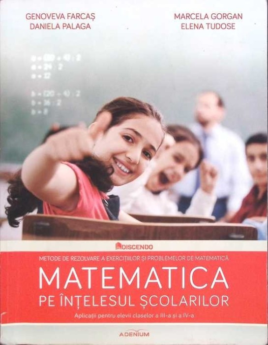 MATEMATICA PE INTELESUL SCOLARILOR-GENOVEVA FARCAS, DANIELA PALAGA, MARCELA, GORGAN, ELENA TUDOSE-273060