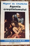 AGONIA CRESTINISMULUI, MIGUEL de UNAMUNO/,,INSTITUTUL EUROPEAN"/COLECTIA ESEURI DE IERI SI DE AZI/ IASI, 1993/ 121 PAGINI / F.BUNA STARE/ PRET !