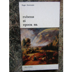 Rubens si epoca sa - Roger Avermaete