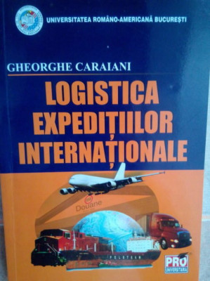 Gheorghe Caraiani - Logistica expeditiilor internationale (2007) foto