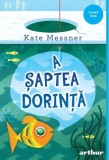 A șaptea dorință - PB - Paperback brosat - Kate Messner - Arthur