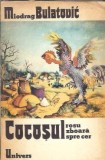 Cocosul rosu zboara spre cer - Miodrag Bulatovic