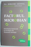 Factorul Microbian - Hiromi Shinya, Tratamente Naturiste, Medicina, Carte