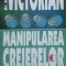 Manipularea Creierelor - Dr. Armen Victorian