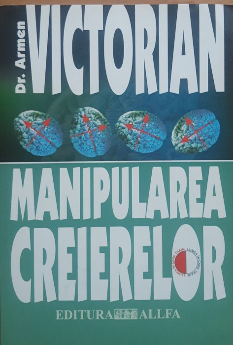 Manipularea Creierelor - Dr. Armen Victorian