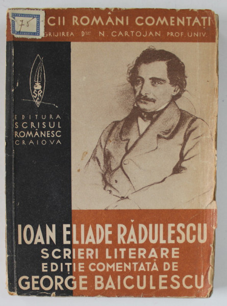 IOAN ELIADE RADULESCU , SCRIERI LITERARE , editie comentata de GEORGE BAICULESCU , 1939