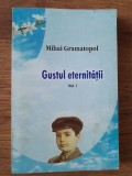 Mihai Gramatopol Gustul eternitatii volumul 1