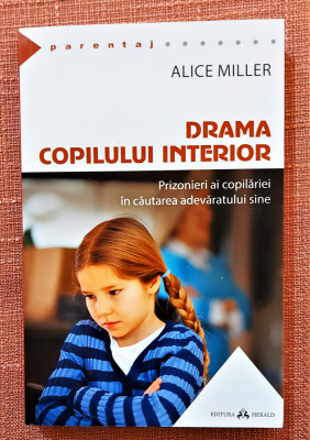 Drama copilului interior. Editura Herald, 2021 - Alice Miller foto