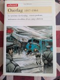 Ozerlag 1937-1964. Le Syst&egrave;me du goulag : traces perdues m&eacute;moires r&eacute;veill&eacute;es d&#039;un camp sib&eacute;rien