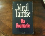 Virgil Tanase Ma Roumanie, ed. princeps 1990, Alta editura