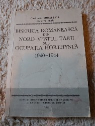 Biserica romaneasca din N-V tarii sub ocupatia horthysta 1940 - 1944
