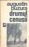 Drumul cenusii Augustin Buzura editia 1988 Cartea Romaneasca 405 pagini coperta cartonata carte rara colectie