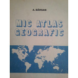 A. Barsan - Mic atlas geografic (editia 1978)