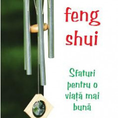 Feng shui. Sfaturi pentru o viata mai buna - David Daniel Kennedy