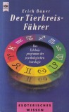 Erich Bauer - Der tierkreis-fuhrer. Das erlebnis-programm der psychologischen