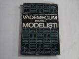 VADEMECUM PENTRU MODELISTI - ILIE GH. IONESCU, CIMARRON IONESCU, MARA OLIMPIA IONESCU