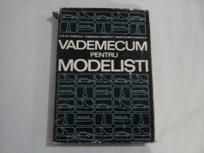 VADEMECUM PENTRU MODELISTI - ILIE GH. IONESCU, CIMARRON IONESCU, MARA OLIMPIA IONESCU foto