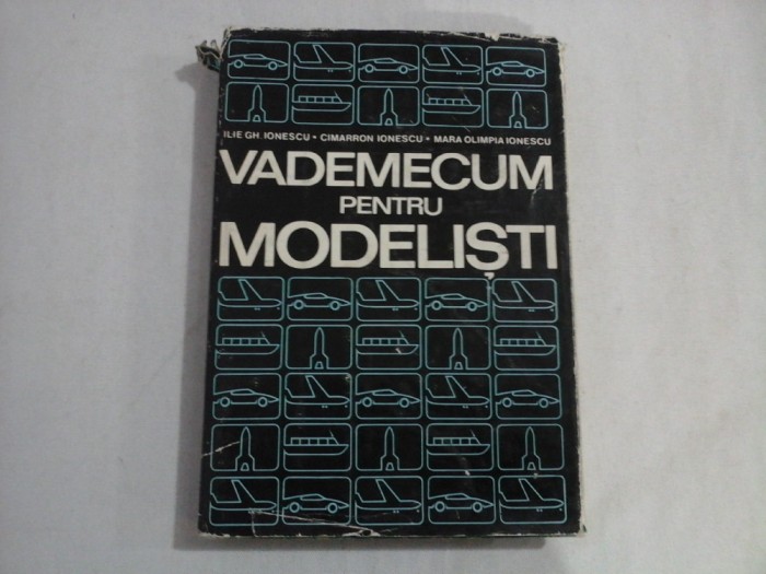 VADEMECUM PENTRU MODELISTI - ILIE GH. IONESCU, CIMARRON IONESCU, MARA OLIMPIA IONESCU
