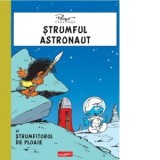 Strumful astronaut si strumfitorul de ploaie - Pierre Culliford Peyo