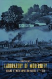 Laboratory of Modernity: Ukraine Between Empire and Nation, 1772-1914