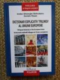 Dictionar explicativ trilingv al Uniunii Europene - Iordan Gheorghe Barbulescu