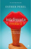 Inteligenta erotica - Esther Perel - Curtea Veche
