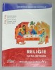 RELIGIE , CULTUL ORTODOX , MANUAL PENTRU CLASA A V- A de CRISTIAN ALEXA ...MIRELA SOVA , CD INCLUS * , 2017