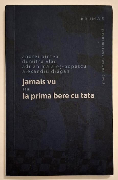 Jamais vu sau La prima bere cu tata - Pintea, Vlad, M-Popescu, Dragan, AUTOGRAF!