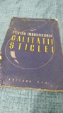 PENTRU IMBUNATATIREA CALITATII STICLEI -MARIA CRICOVEANU 1957 TIRAJ MIC